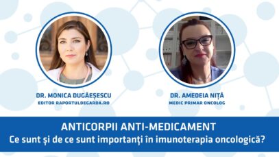 PODCAST. Dr. Amedeia Niță, despre rolul anticorpilor anti-medicament în imunoterapia oncologică